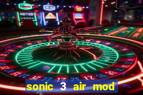 sonic 3 air mod extra slot shadow